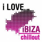 Buy I Love Ibiza Chillout