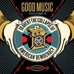 Buy Good Music To Avert The Collapse Of American Democracy, Volume 2