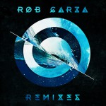 Buy Rob Garza - Remixes