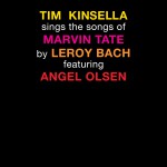 Buy Tim Kinsella Sings The Songs Of Marvin Tate By Leroy Bach