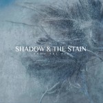 Buy Shadow And The Stain (CDS)