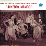 Buy Jukebox Mambo: Rumba And Afro-Latin Accented Rhythm & Blues 1949-1960
