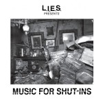 Buy L.I.E.S Presents Music For Shut Ins CD2