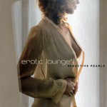 Buy Erotic Lounge Vol.6 - Seductive Pearls CD1