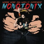 Purchase Monotonix Where Were You When It Happened?