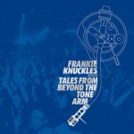 Buy Frankie Knuckles Pres. Tales From Beyond The Tone Arm