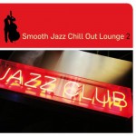 Buy Smooth Jazz Chill Out Lounge 2