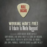 Buy Working Man's Poet: A Tribute To Merle Haggard