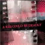 Buy A Kiss Could Be Deadly