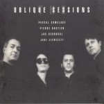 Buy Oblique Sessions (With Pierre Bastien, Jac Berrocal & Jaki Liebezeit)