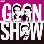 Buy The Goon Show - Compendium Volume Eight (Series 8 - Part 2) CD1