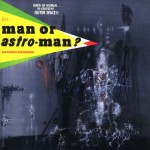 Buy Is It...Man Or Astro-Man?