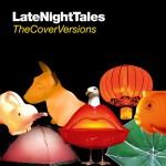 Buy LateNightTales: TheCoverVersions