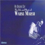 Buy Unsung Cat: Life & Music Of Warne Marsh