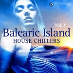 Buy Balearic Island House Chillers Vol 3 Ibiza And Formentera Deepest Grooves