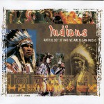 Buy Indians: Anthology Of Native American Music