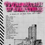 Buy To The Outside Of Everything: A Story Of UK Post Punk 1977-1981 CD1