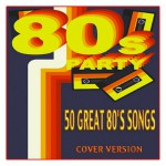 Buy 80's Party: 50 Great 80's Songs Cover Version CD1