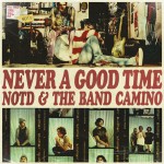 Buy Never A Good Time (Feat. The Band Camino) (CDS)