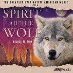 Buy The Greatest Ever Native American Music Vol.4: Spirit Of The Wolf (Deluxe Edition)