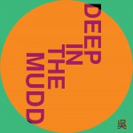 Buy Deep In The Mudd (EP)