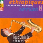 Buy Ethiopiques, Vol. 14: Getatchew Mekurya - Negus Of Ethiopian Sax (1972)