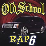Buy Old School Rap Volume 6