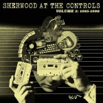 Buy Sherwood At The Controls: Volume 2 1985 - 1990