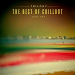 Buy Trilogy: The Best Of Chillout Part Two