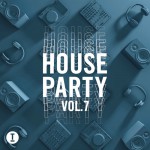Buy Toolroom House Party Vol. 7