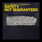 Buy Safety Not Guaranteed (Original Motion Picture Soundtrack)