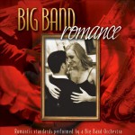 Buy Big Band Romance: Romantic Standards Performed By A Big Band Orchestra