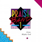 Buy Praise Band 1: Jesus, Mighty God