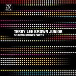 Buy Terry Lee Brown Junior: Selected Remixes Part 3