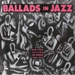 Buy Ballads In Jazz - New-York - Chicago - Los Angeles 1930-1943 CD1