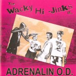 Buy The Wacky Hi-Jinks Of... Adrenalin O.D. (Reissued 1989)