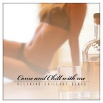 Buy Come And Chill With Me: Relaxing Chillout Songs CD2
