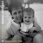 Buy Call Your Mama (Feat. Little Big Town) (CDS)