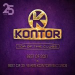 Buy Kontor Top Of The Clubs: Best Of 2021 X Best Of 25 Years CD2