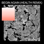 Buy Begin Again (Health Remix) (CDS)