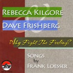 Buy Why Fight The Feeling? Songs By Frank Loesser (With Dave Frishberg)