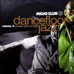 Buy Mojo Club Presents Dancefloor Jazz Vol. 9 - Never Felt So Free
