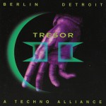 Buy Tresor II - Berlin & Detroit - A Techno Alliance