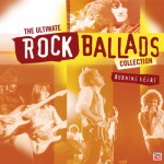 Buy The Ultimate Rock Ballads Collection: Burning Heart CD2
