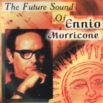 Buy The Future Sound Of Ennio Morricone