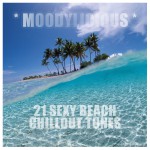 Buy Moodylicious 21: Sexy Beach Chillout Tunes