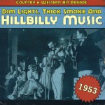 Buy Dim Lights, Thick Smoke And Hillbilly Music: Country & Western Hit Parade 1953