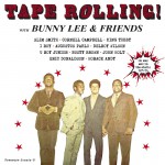 Buy Tape Rolling! ...With Bunny Lee & Friends - On Wax And In The Studio 1971-74