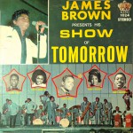 Buy James Brown Presents His Show Of Tomorrow (Vinyl)