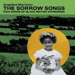 Buy The Sorrow Songs (Folk Songs Of Black British Experience)